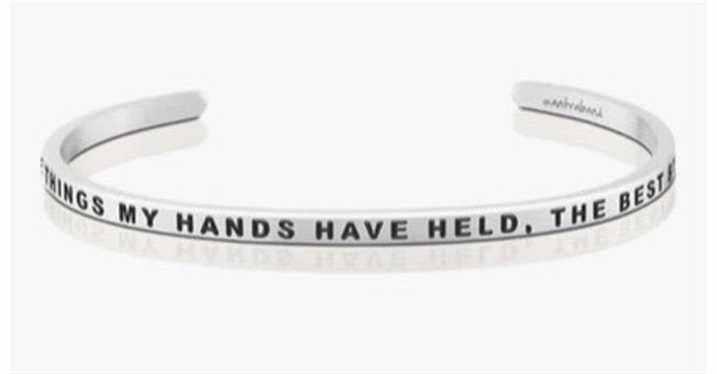Of All The Things My Hands Have Held, The Best By Far Is You Bangle Bracelet